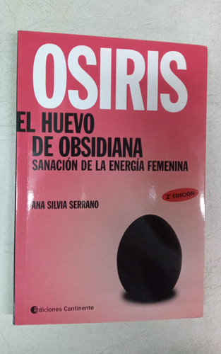 Osiris El Huevo De Obsidiana - Ana Silvia Serrano