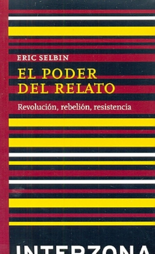 El Poder Del Relato - Eric Selbin