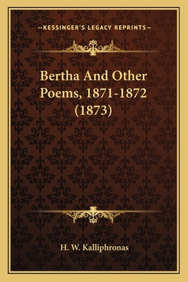 Libro Bertha And Other Poems, 1871-1872 (1873) - Kalliphr...