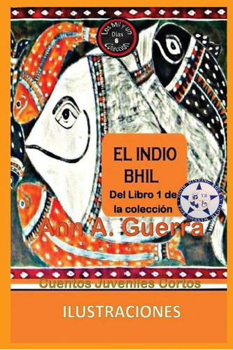 Libro: El Indio Bhil: Del Libro 1 De La Coleccion - Cuento N