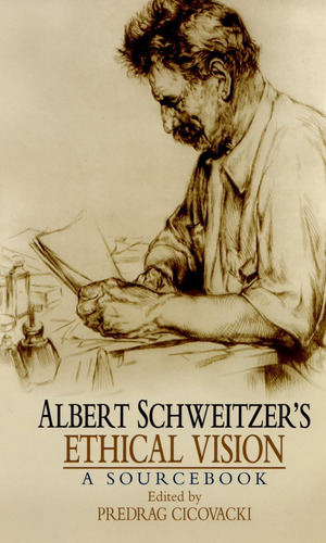 Libro: En Ingles Albert Schweitzer S Ethical Vision A Sourc