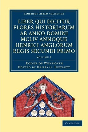 Libro Rogeri De Wendover Liber Qui Dicitur Flores Histori...