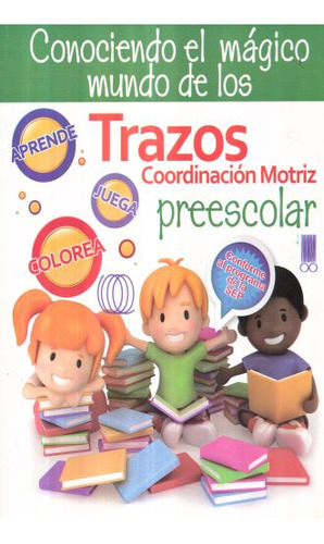 Libro Conociendo El Magico Mundo De Los Trazos Coordinac Lku