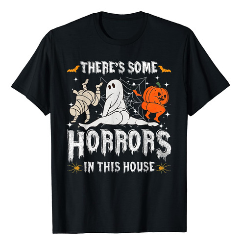 Hay Algunos Horrores En Esta Casa Playera De Halloween De C