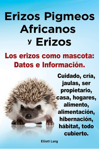 Libro: Erizos Pigmeos Africanos Y Erizos. Los Erizos Como Ma