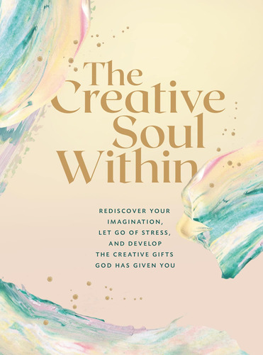 Libro: The Creative Soul Within: Rediscover Your Let Go Of