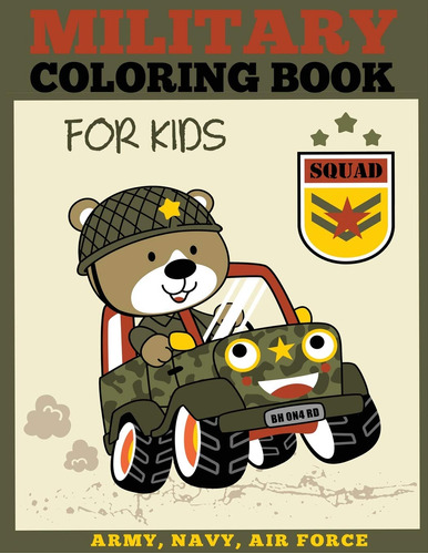 Libro Para Colorear Militar Para Ninos: Ejercito, Marina, Co