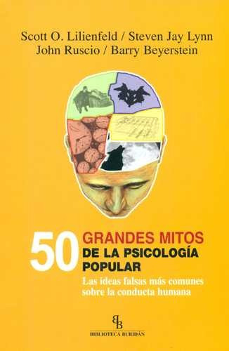 Libro 50 Grandes Mitos De La Psicología Popular. Las Ideas