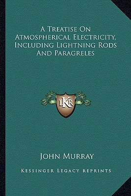 Libro A Treatise On Atmospherical Electricity, Including ...