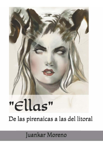 Libro Ellas: De Las Pirenaicas A Las Del Litoral. (ti Lbm1