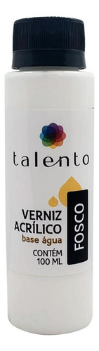 Verniz Acrílico Fosco Base Água Talento 100ml