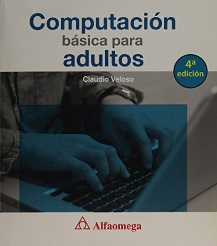 Libro Computacion Basica Para Adultos   4 Ed De Claudio Velo