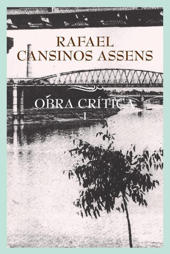 OBRA CRÍTICA VOLUMEN I, de Rafael Cansinos Assens. Editorial ARCA EDICIONES, tapa blanda en español, 2023