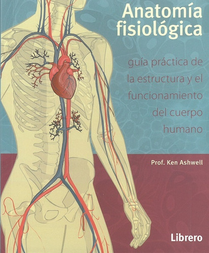 Anatomía Fisiológica - Ashwell, Ken