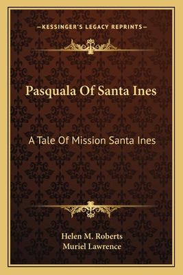 Libro Pasquala Of Santa Ines: A Tale Of Mission Santa Ine...