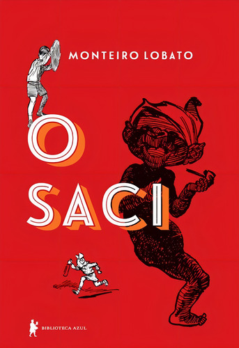 O Saci, De Lobato, Monteiro. Editorial Biblioteca Azul, Capa Dura Em Português, 2016