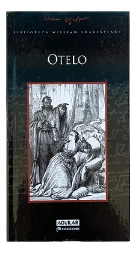 Otelo, William Shakespeare, Editorial Aguilar.