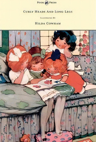 Curly Heads And Long Legs Illustrated By Hilda Cowham, De Various. Editorial Read Books, Tapa Dura En Inglés