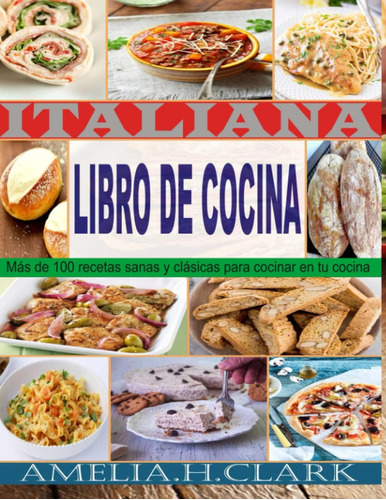 Libro: Libro De Cocina Italiana: Más De 100 Recetas Sanas Y 