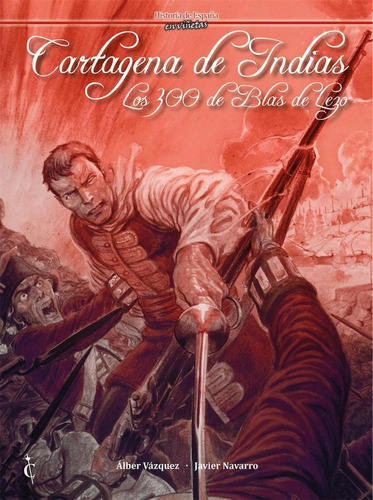 Libro Cartagena De Indias Los 300 De Blas De Lezo - Alber...