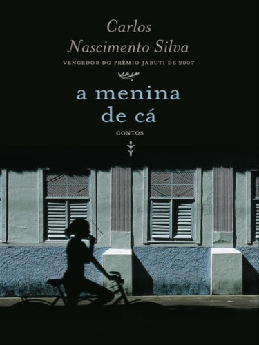 A Menina De Cá, De Silva, Carlos Nascimento. Editora Nova Fronteira, Capa Mole, Edição 2ª Edição - 2015 Em Português