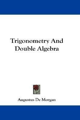 Libro Trigonometry And Double Algebra - Augustus De Morgan
