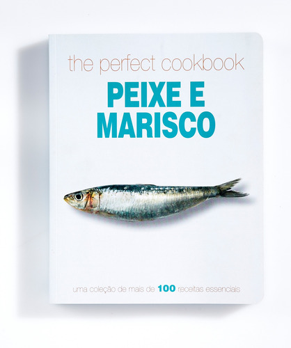 The Perfect Cookbook Peixe E Marisco, de Vários autores. Editorial Paisagem Distribuidora de Livros Ltda., capa mole em português, 2012