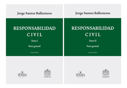 Responsabilidad civil: Parte general. Tomo I y Tomo II, de Jorge Santos Ballesteros. Serie 9583519918, vol. 1. Editorial Temis, tapa dura, edición 2023 en español, 2023