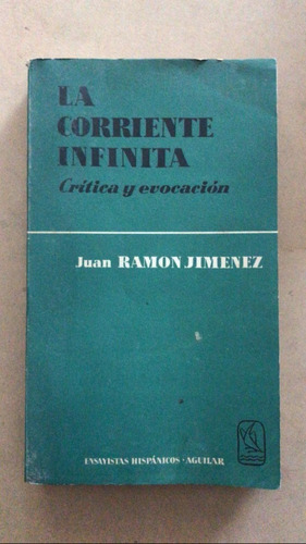 La Corriente Infinita - Jimenez, Juan Ramon Primera Edicion