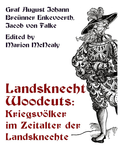 Libro: Landsknecht Woodcuts: Kriegsvolker Im Zeitalter Der