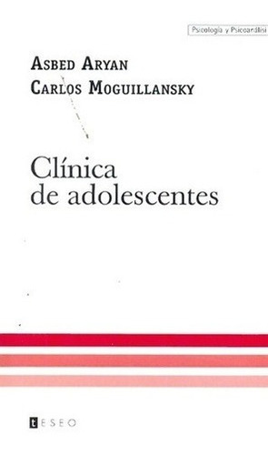 Libro - Clinica De Adolescentes - Aryan, Moguillansky