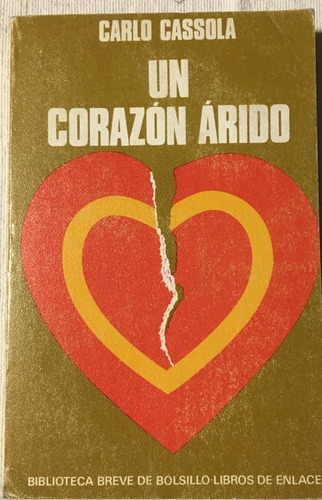 Libro Novela Un Corazon Arido Carlo Cassola Ed. Seix Barral