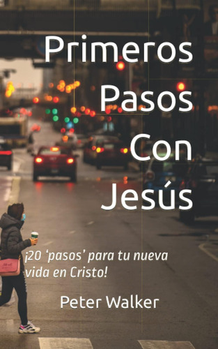 Libro: Primeros Pasos Con Jesús: ¡20 Pasos Para Tu Nueva V