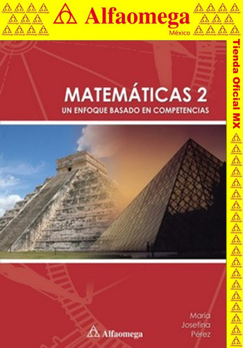 Matemáticas 2 - Un Enfoque Basado En Competencias, De Pérez, Maria Josefina. Editorial Alfaomega Grupo Editor, Tapa Blanda, Edición 1 En Español, 2010