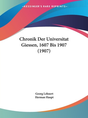 Libro Chronik Der Universitat Giessen, 1607 Bis 1907 (190...