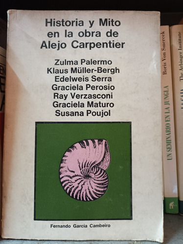 Historia Y Mito En La Obra De Alejo Carpentier. García Cambe