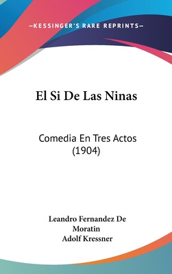 Libro El Si De Las Ninas: Comedia En Tres Actos (1904) - ...
