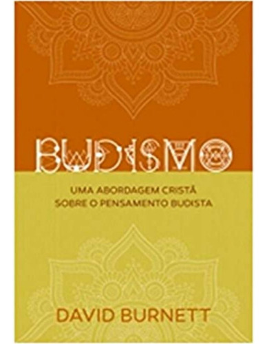 Budismo, David Burnett - Ultimato, De David Burnett. Editora Ultimato Em Português, 1996