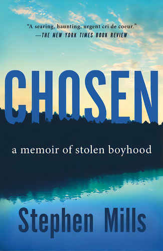 Chosen: A Memoir Of Stolen Boyhood, De Mills, Stephen. Editorial Metropolitan Books, Tapa Blanda En Inglés