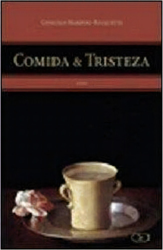 Comida E Tristeza, De Consuelo Marinho-rouquette Rouquette. Editora Ibis Libris, Capa Dura Em Português