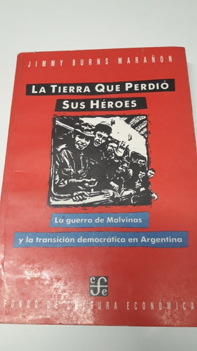 Tierra Que Perdio Sus Heroes. Malvinas  Burns Marañon, Fce