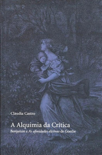 A alquimia da crítica, de Castro, Claudia. Editora Paz e Terra Ltda., capa mole em português, 2012