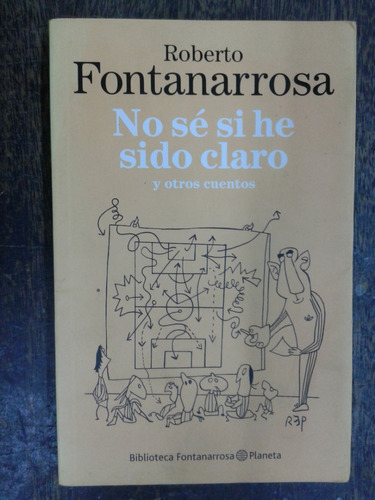 No Se Si He Sido Claro * Roberto Fontanarrosa * Planeta *