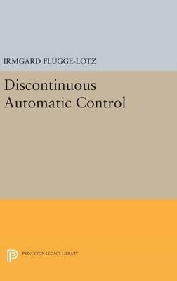 Discontinuous Automatic Control - Irmgard Flugge-lotz (ha...