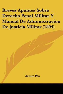 Libro Breves Apuntes Sobre Derecho Penal Militar Y Manual...