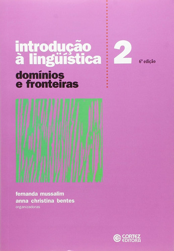 Livro Introdução À Linguística 2: Dimínios E Fronteiras - Mussalim, Fernanda [2001]