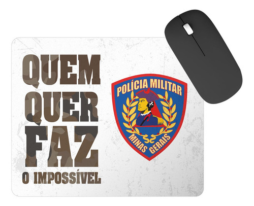 Mouse Pad Quem Quer Faz Impossível Minas Gerais Polícia