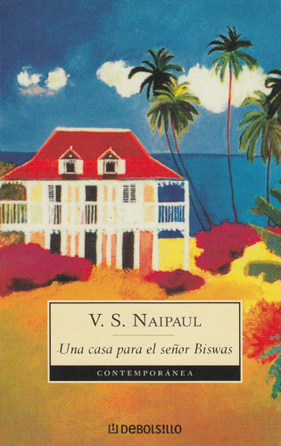 Una Casa Para El Señor Biswas.  V. S. Naipaul