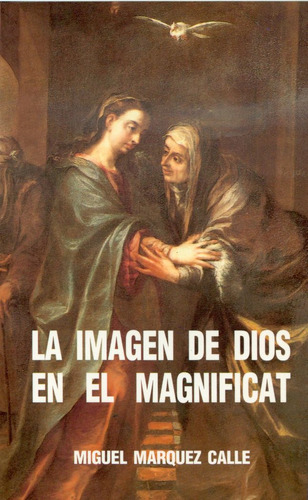 Imagen De Dios En El Magnificat,la - Marquez Calle, Miguel