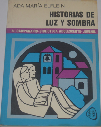 Historias De Luz Y Sombra - Ada María Elflein  B49